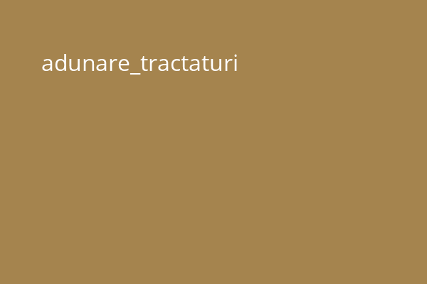 adunare_tractaturi