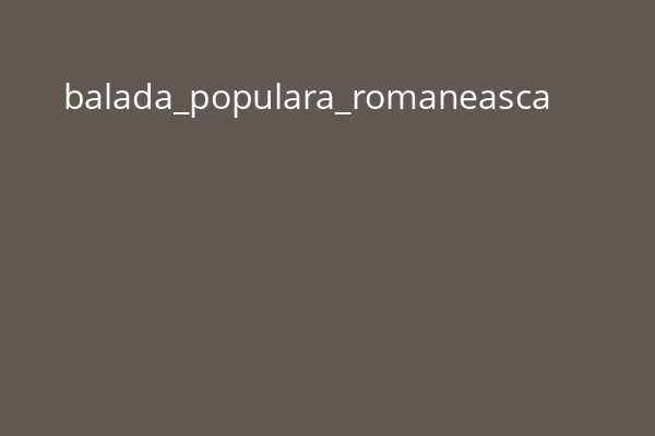 balada_populara_romaneasca