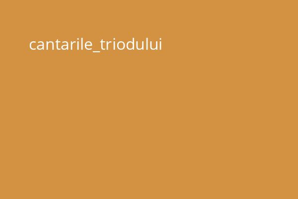 cantarile_triodului