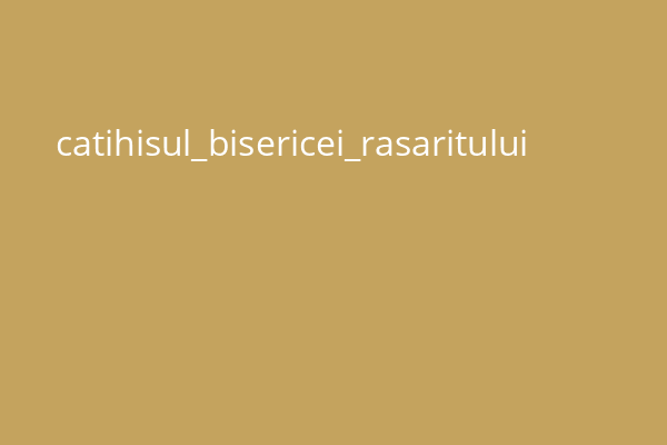 catihisul_bisericei_rasaritului