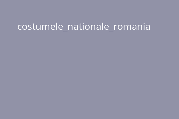 costumele_nationale_romania