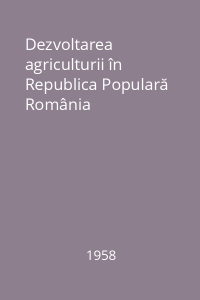 Dezvoltarea agriculturii în Republica Populară România