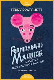 Formidabilul Maurice și oastea rozătoarelor savante : O poveste din Lumea Disc