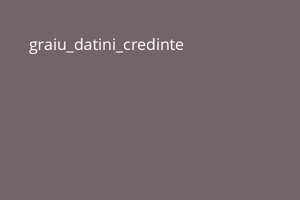 graiu_datini_credinte