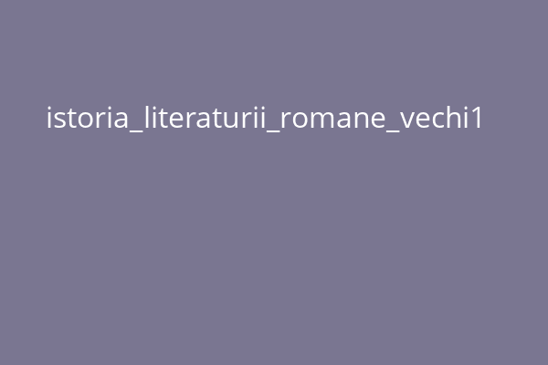 istoria_literaturii_romane_vechi1