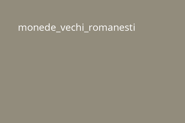 monede_vechi_romanesti