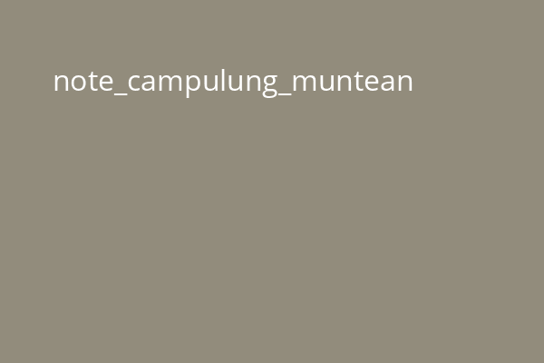 note_campulung_muntean