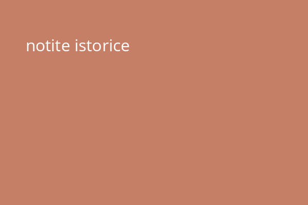 notite istorice