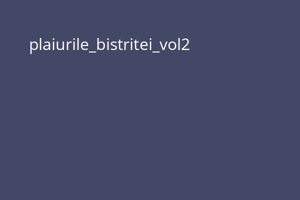 plaiurile_bistritei_vol2