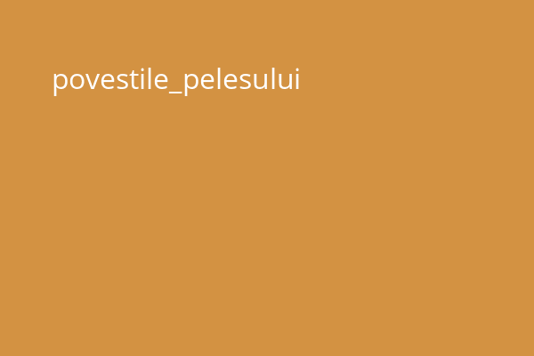 povestile_pelesului