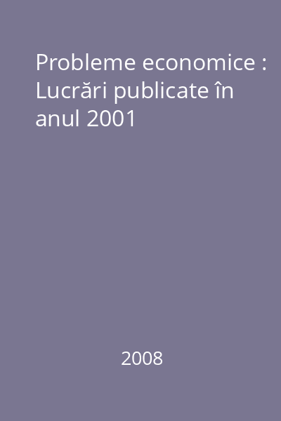 Probleme economice : Lucrări publicate în anul 2001