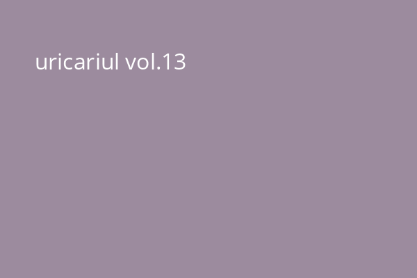 uricariul vol.13