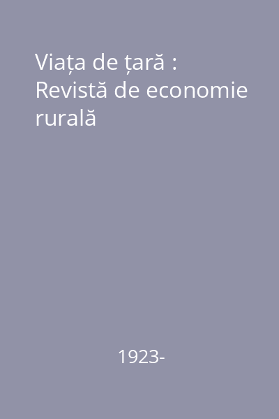 Viața de țară : Revistă de economie rurală